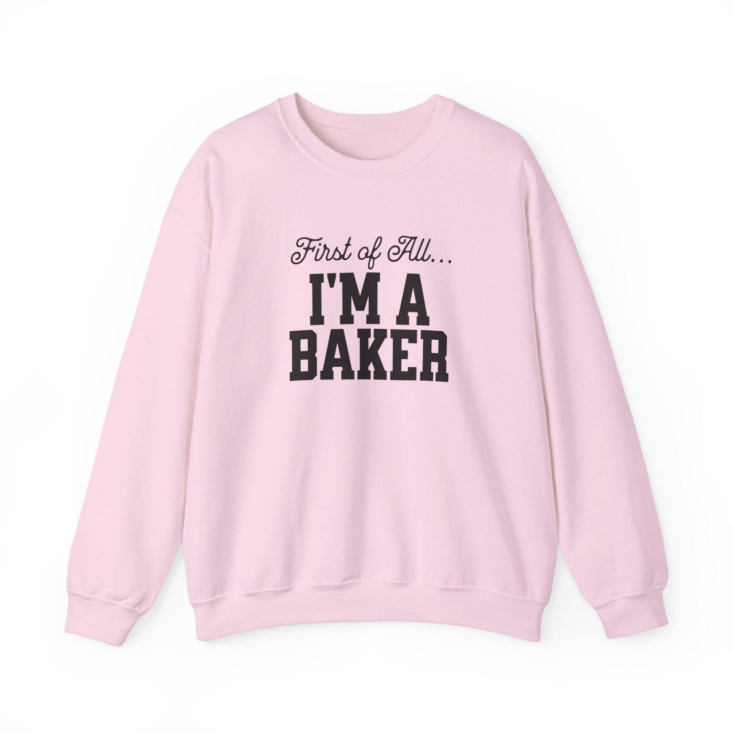 Sweatshirt S / Light Pink First of All Baking Sweatshirt, Funny Baker Shirt, Mom Bakes Gift, Bakery Lover Pullover, Baking Hobby Shirt, Gift for Baker