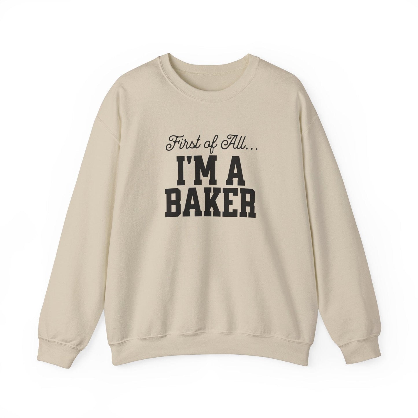 Sweatshirt S / Sand First of All Baking Sweatshirt, Funny Baker Shirt, Mom Bakes Gift, Bakery Lover Pullover, Baking Hobby Shirt, Gift for Baker