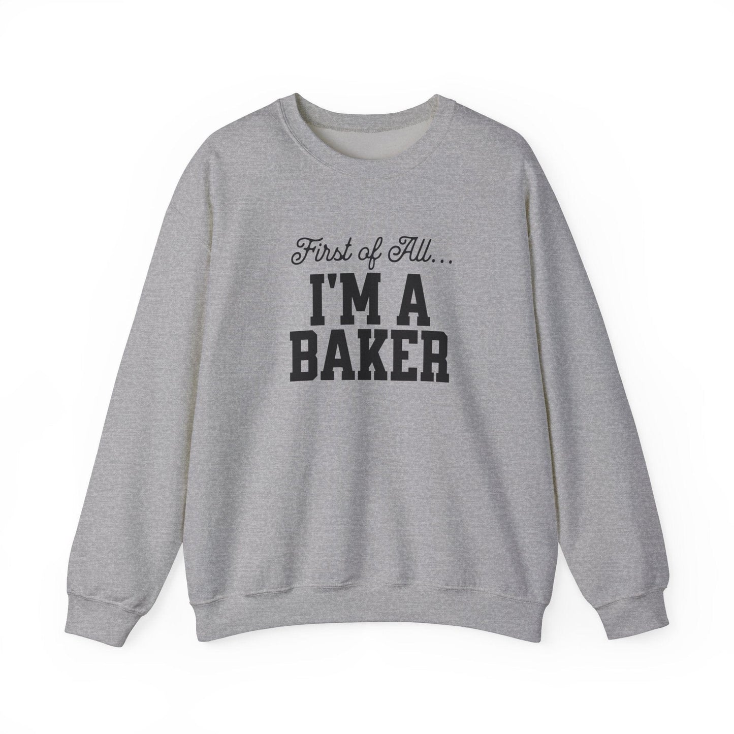 Sweatshirt S / Sport Grey First of All Baking Sweatshirt, Funny Baker Shirt, Mom Bakes Gift, Bakery Lover Pullover, Baking Hobby Shirt, Gift for Baker