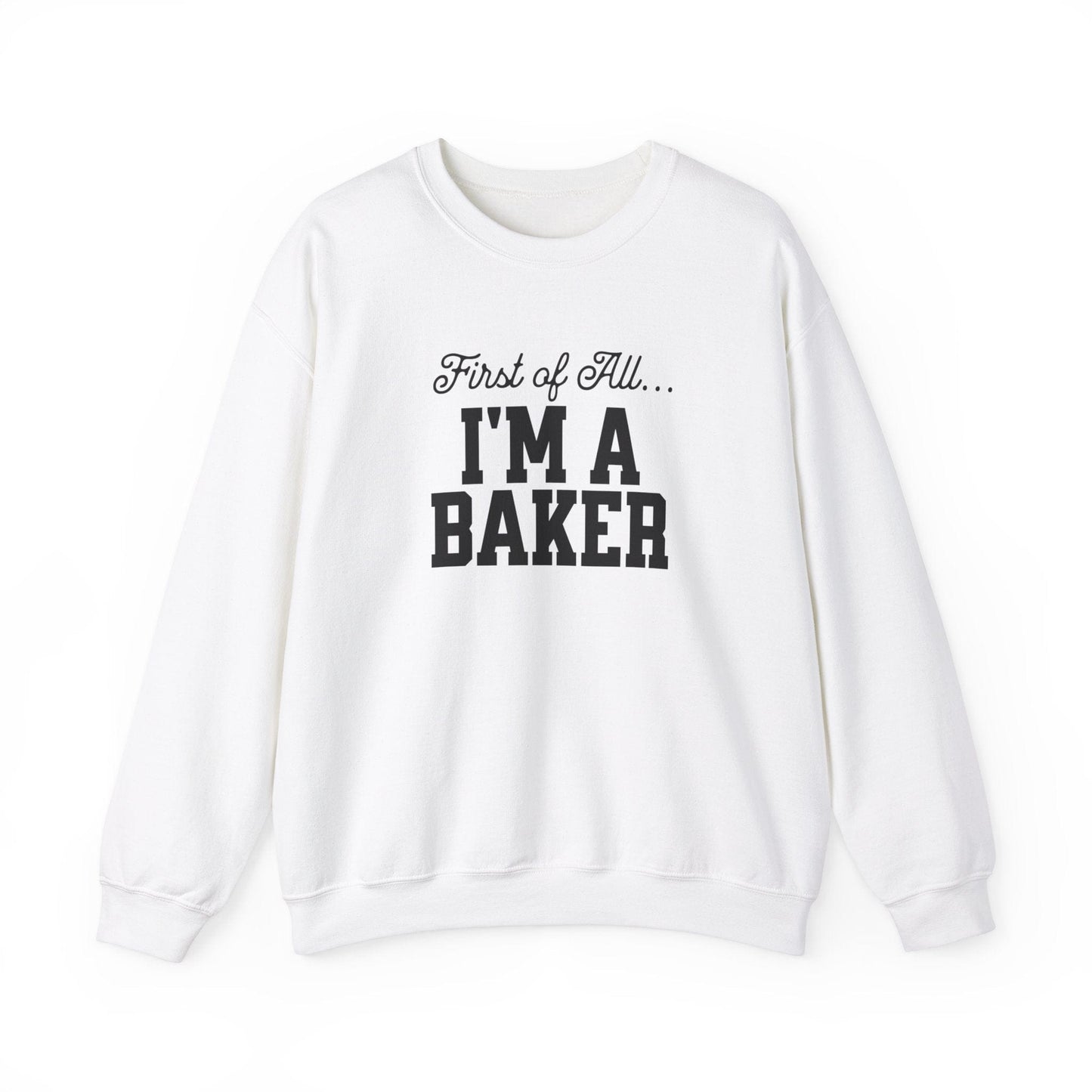 Sweatshirt S / White First of All Baking Sweatshirt, Funny Baker Shirt, Mom Bakes Gift, Bakery Lover Pullover, Baking Hobby Shirt, Gift for Baker