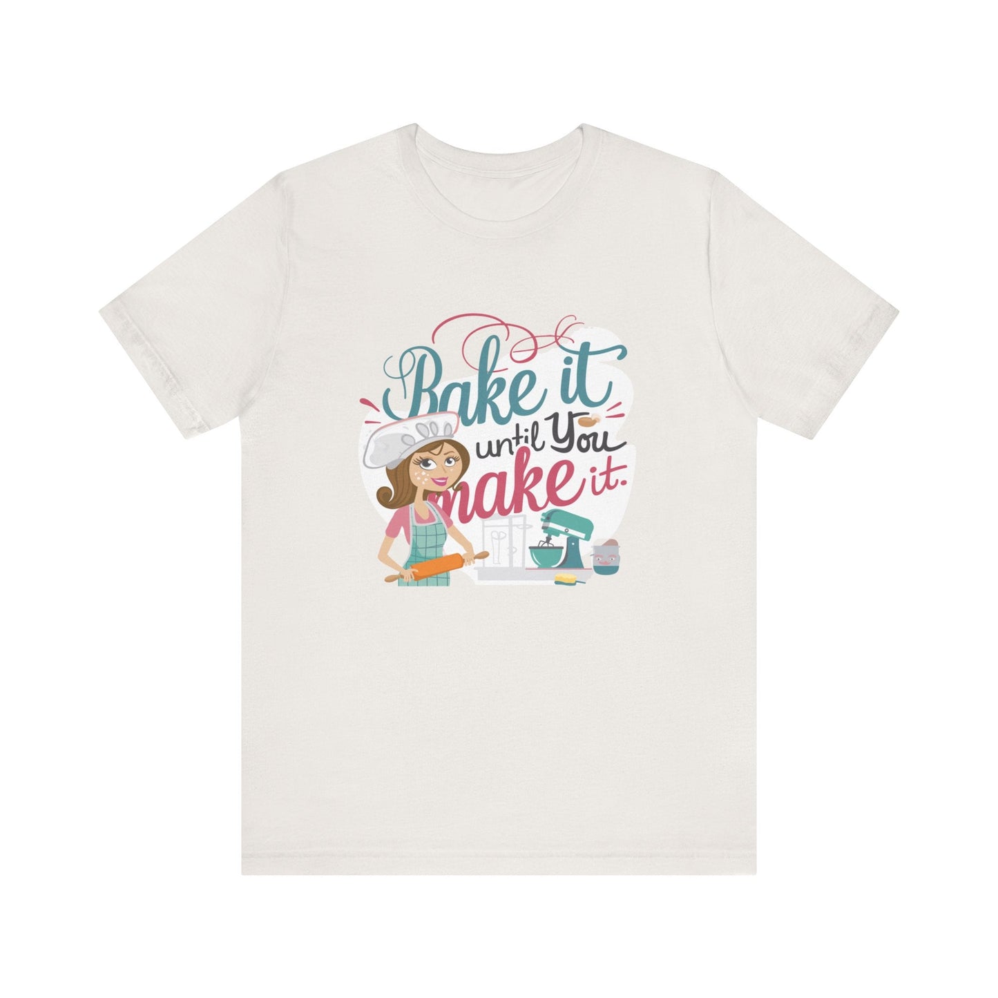 T-Shirt Vintage White / XS Funny Baker's Tee, Gift for Baking Enthusiast, Shirt for Baker, Baking Lover Gift, Baking T-Shirt, Mom Baker Gift, Bake it Until You Make It