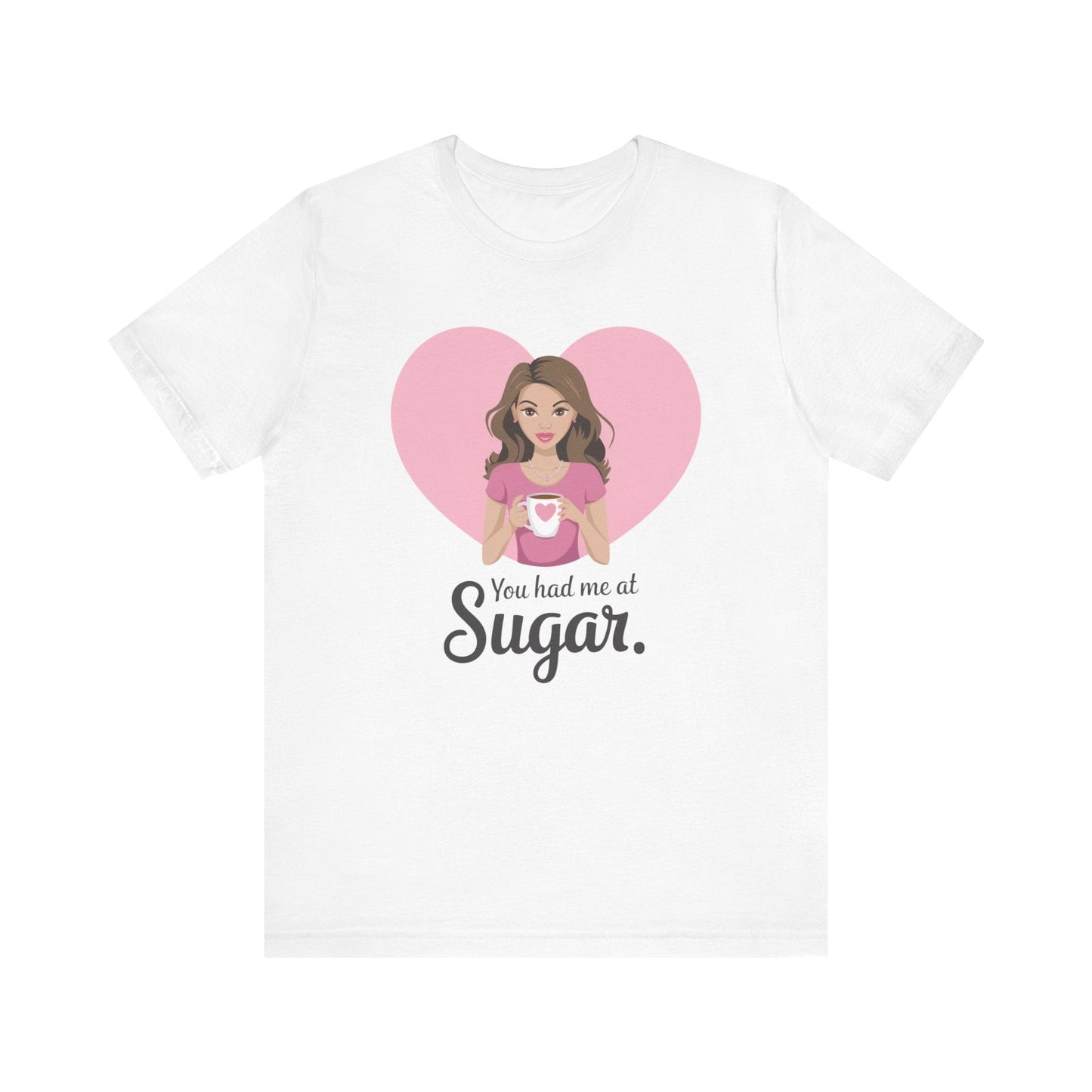T-Shirt White / XS Sugar Lovers Tshirt, Funny Baker's Shirt, Baker Gift, Pastry Chef Gift, Mom Tee, You Had Me at Sugar Shirt