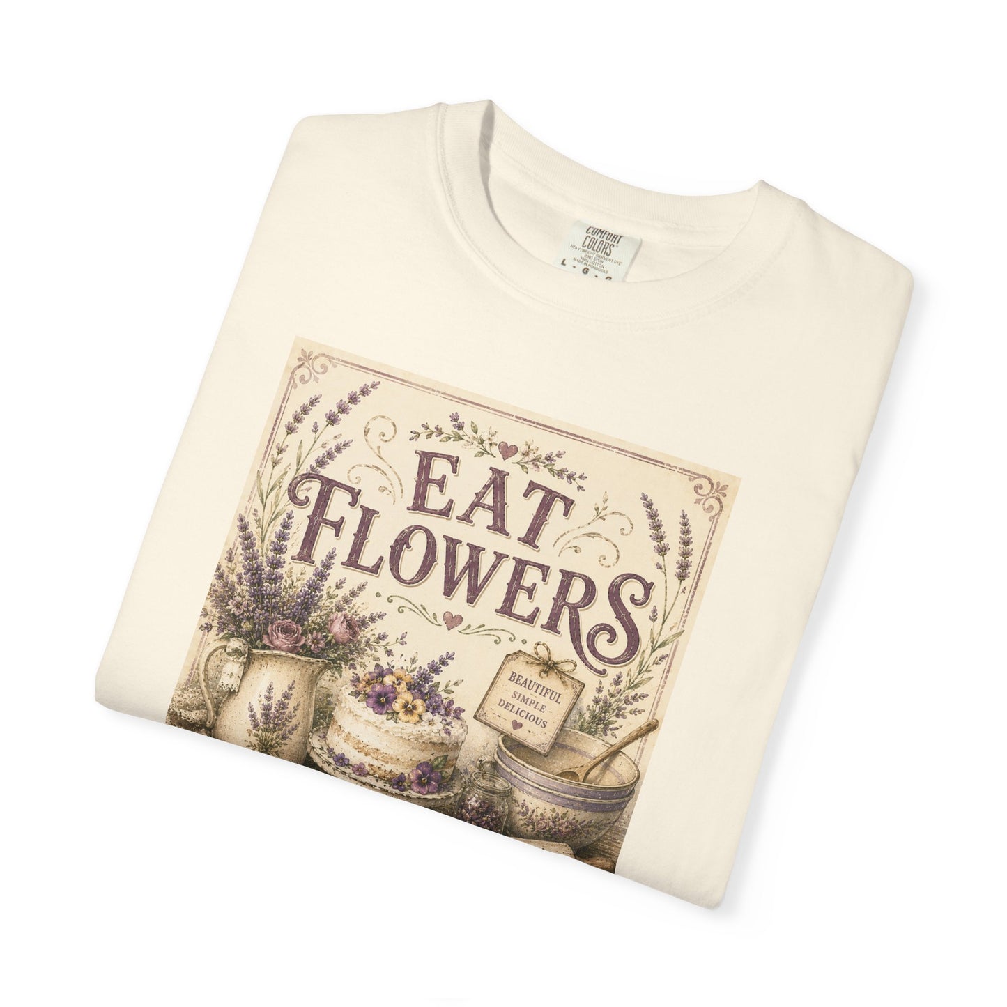 The Cottage Kitchen Collection: Eat Flowers TShirt