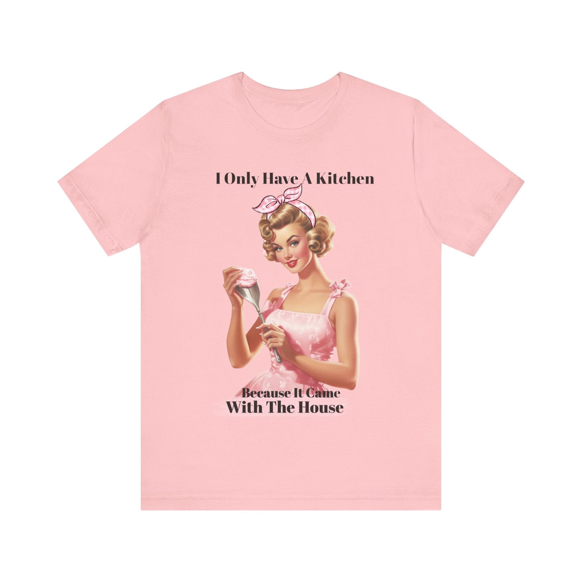 T-Shirt Pink / S Sarcastic Tshirt, Funny Retro Shirt, Kitchen Shirt, Unique Holiday Gift, Funny Christmas Gift, Mom Shirt, Aunt Shirt, Sister Gift, Friend