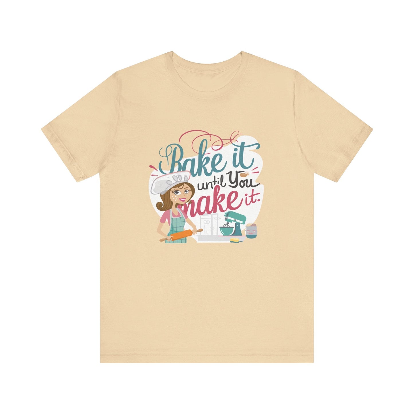 T-Shirt Soft Cream / XS Funny Baker's Tee, Gift for Baking Enthusiast, Shirt for Baker, Baking Lover Gift, Baking T-Shirt, Mom Baker Gift, Bake it Until You Make It