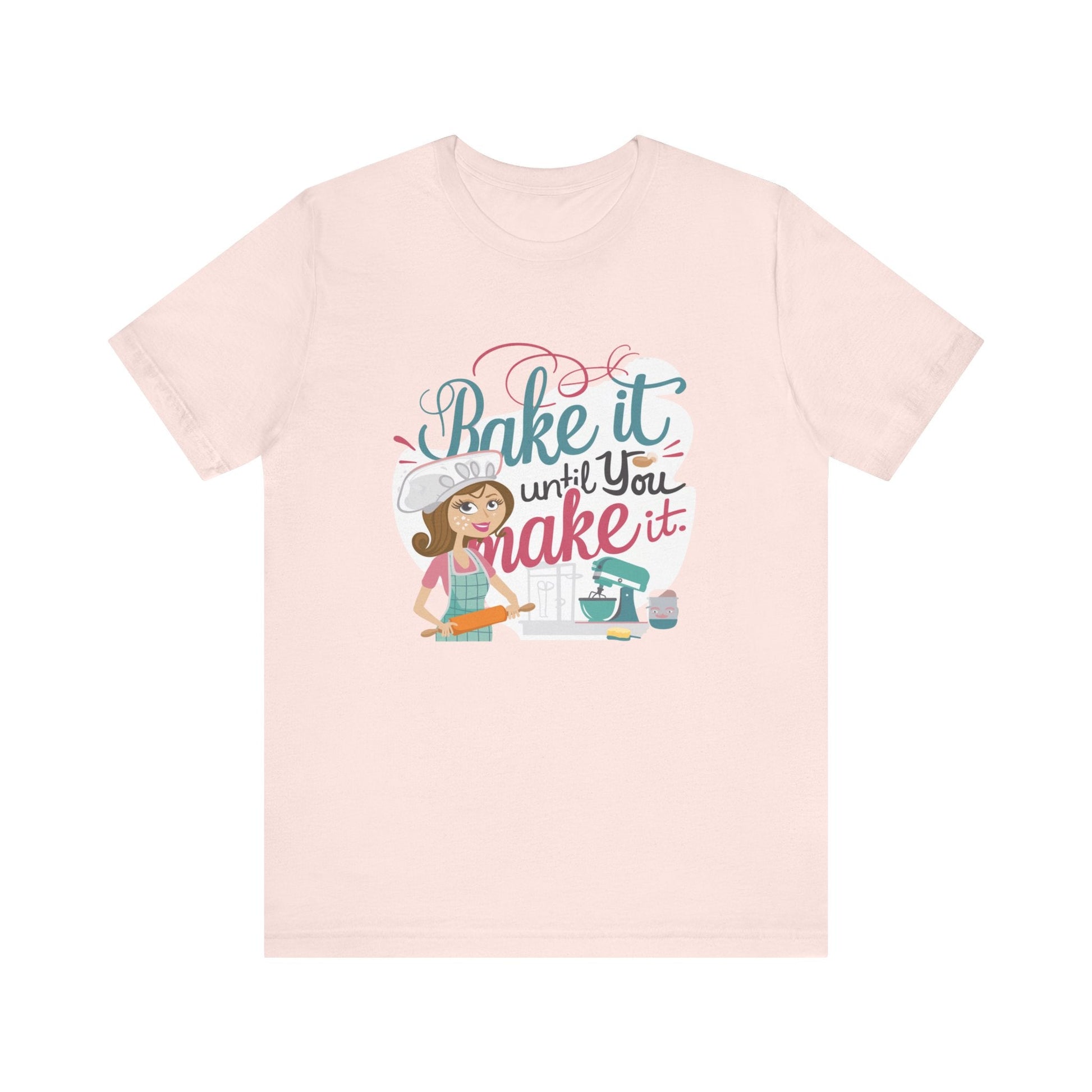 T-Shirt Soft Pink / XS Funny Baker's Tee, Gift for Baking Enthusiast, Shirt for Baker, Baking Lover Gift, Baking T-Shirt, Mom Baker Gift, Bake it Until You Make It