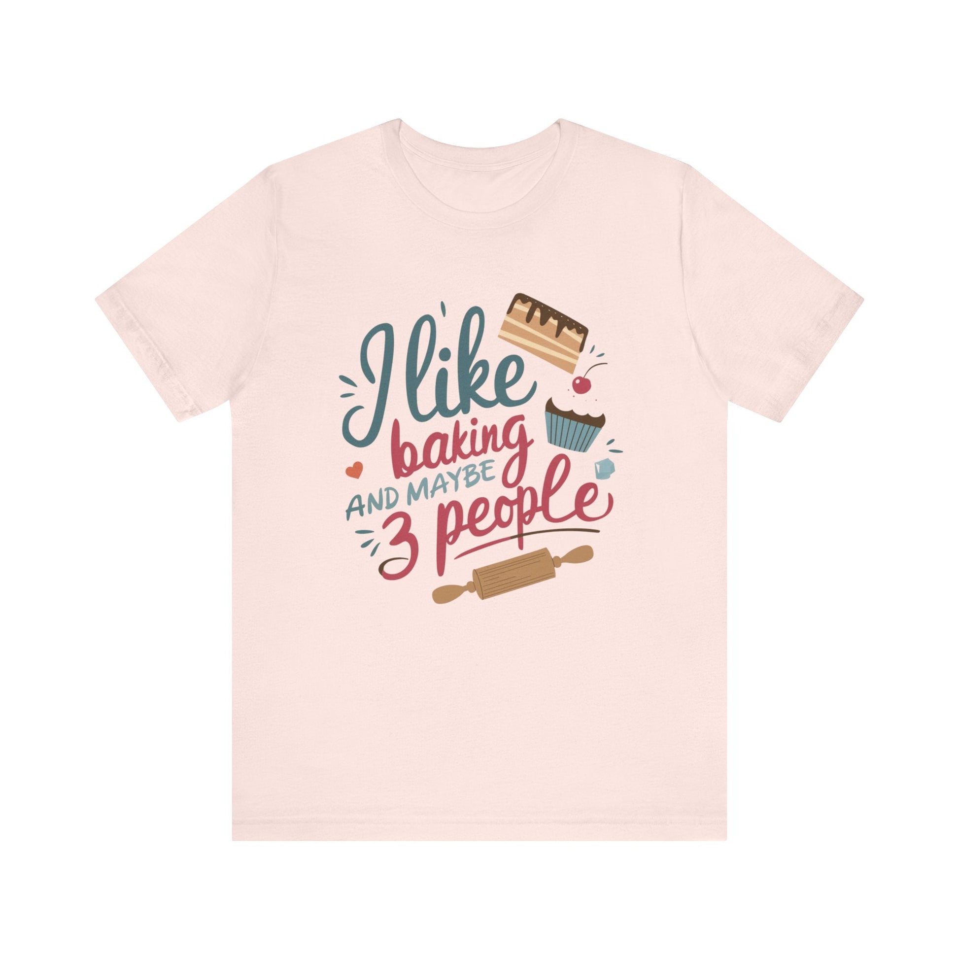 T-Shirt Soft Pink / XS Funny Bakers T-shirt, Sarcastic Baker Shirt