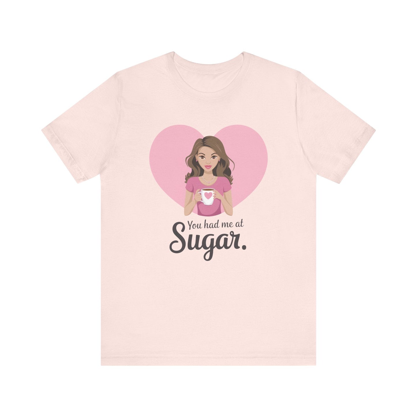 T-Shirt Soft Pink / XS Sugar Lovers Tshirt, Funny Baker's Shirt, Baker Gift, Pastry Chef Gift, Mom Tee, You Had Me at Sugar Shirt