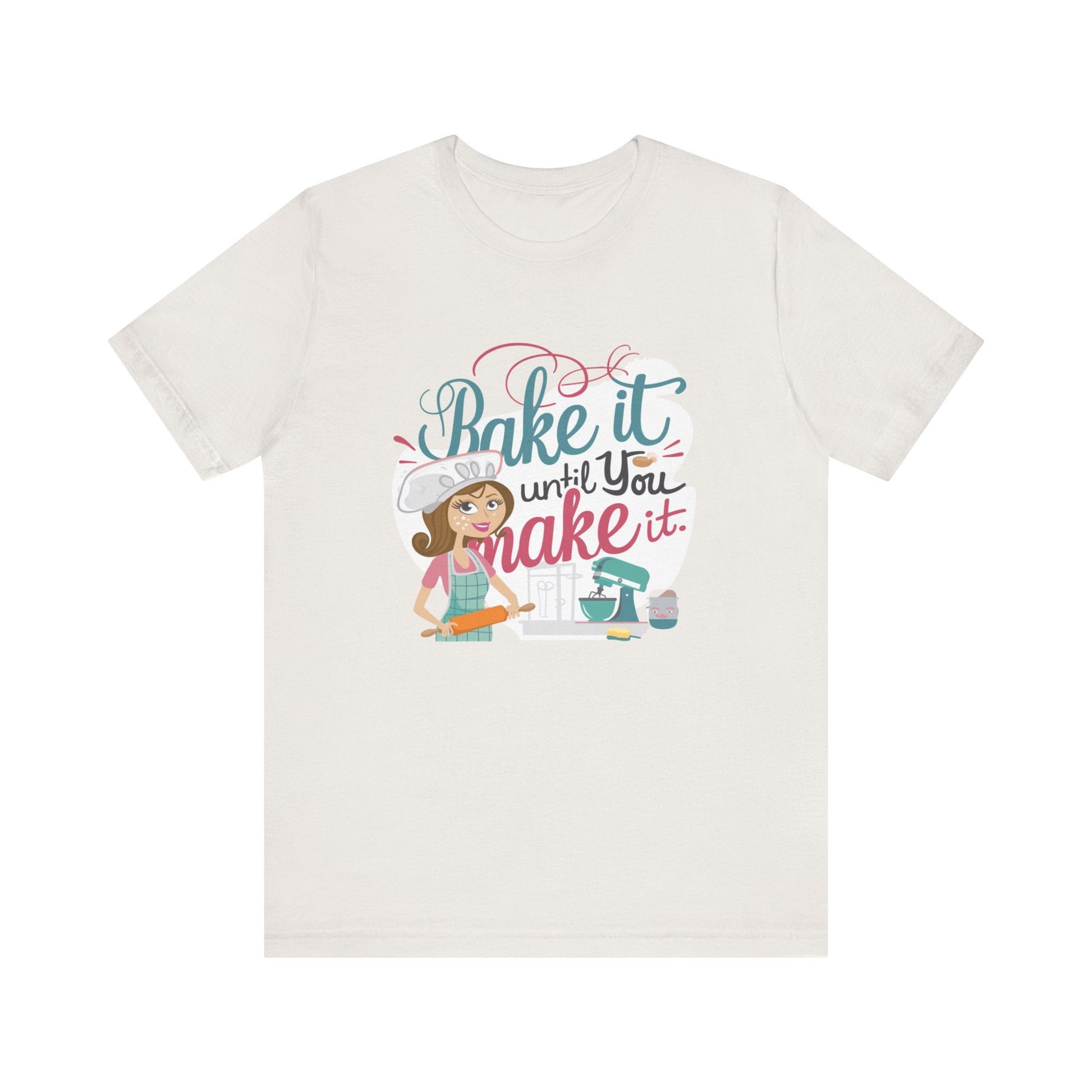T-Shirt Vintage White / XS Funny Baker's Tee, Gift for Baking Enthusiast, Shirt for Baker, Baking Lover Gift, Baking T-Shirt, Mom Baker Gift, Bake it Until You Make It